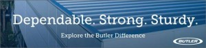Butler Buildings - Dependable. Strong. Sturdy.